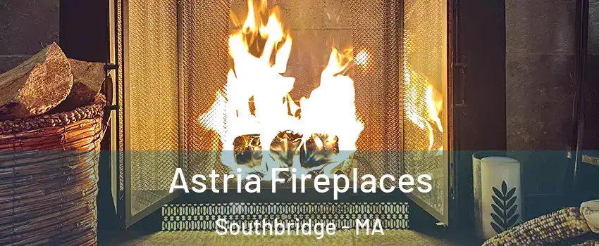  Astria Fireplaces Southbridge - MA