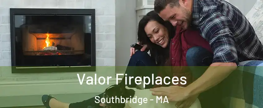  Valor Fireplaces Southbridge - MA